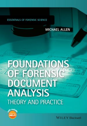 Foundations of Forensic Document Analysis, First Edition, Theory and Practice