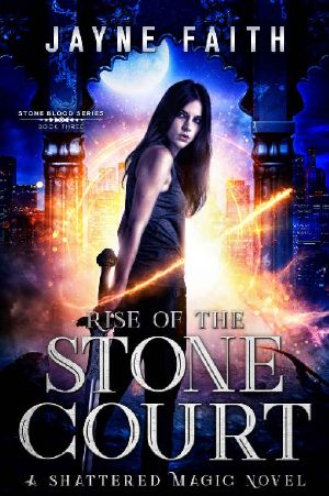 Rise of the Stone Court · A Shattered Magic Novel (Stone Blood Series Book 3)