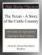 The Texan - a Story of the Cattle Country