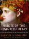 Habits of the High-Tech Heart · Living Virtuously in the Information Age