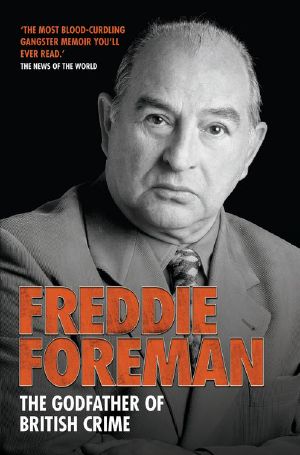 Freddie Foreman--The Godfather of British Crime