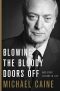 Blowing the Bloody Doors Off · and Other Lessons in Life (9780316451178)