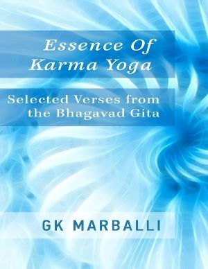 Essence of Karma Yoga · Selected Verses From the Bhagavad Gita