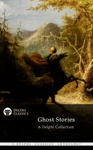 The Delphi Collection of Ghost Stories