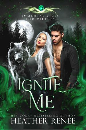 Ignite Me (Immortal Vices and Virtues Book 7)