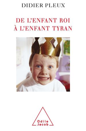 De L’enfant Roi À L’enfant Tyran