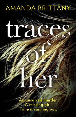 Traces of Her · an Utterly Gripping Psychological Thriller With a Twist You'll Never See Coming