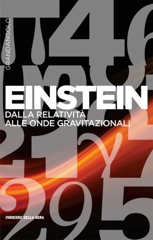 Einstein - Dalla Relatività Alle Onde Gravitazionali