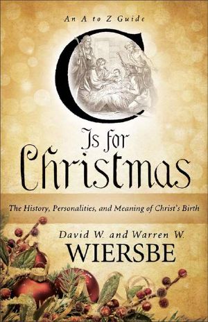 C Is for Christmas · the History, Personalities, and Meaning of Christ's Birth