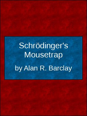 Schrödinger's Mousetrap