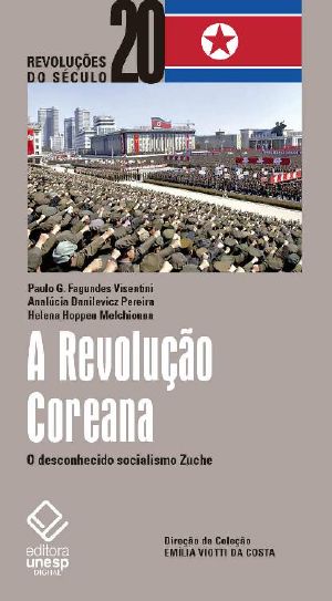 A Revolução Coreana · O Desconhecido Socialismo Zuche (Revoluções Do Século 20)