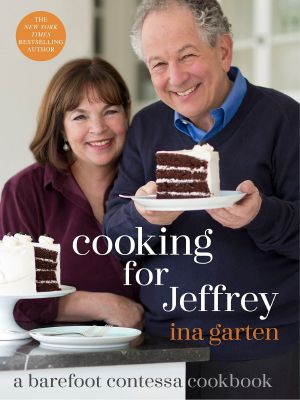 Cooking for Jeffrey · A Barefoot Contessa Cookbook