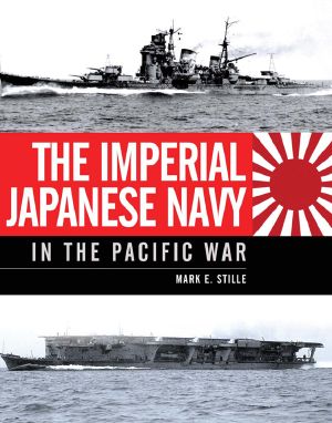 The Imperial Japanese Navy in the Pacific War