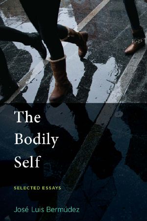 The Bodily Self, Selected Essays