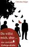 Du willst mich, aber... · eine erotische Liebesgeschichte