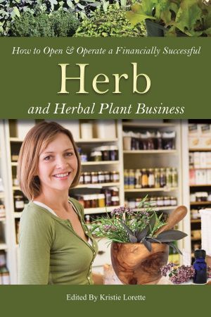 How to Open & Operate a Financially Successful Herb and Herbal Plant Business