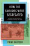 How the Suburbs Were Segregated