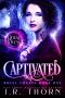 Captivated · A Reverse Harem Witches and Vampires Royal Covens Novel