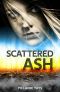 Scattered Ash · A Young Adult Dystopian Novel (Wall of Fire Series Book 2)