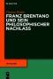 Franz Brentano und sein philosophischer Nachlass