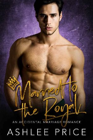 Married to the Royal · an Accidental Marriage Romance