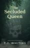 The Secluded Queen