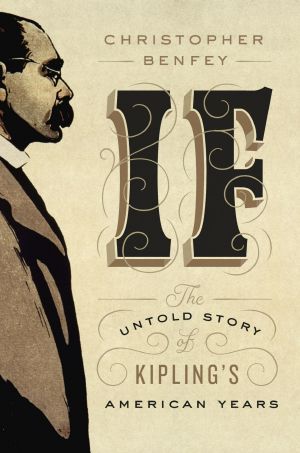 If, The Untold Story of Kipling's American Years