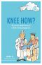 Knee How? The Further Misadventures of a Globe-Trotting Singaporean