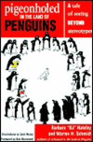 Pigeonholed in the Land of Penguins · A Tale of Seeing Beyond Stereotypes · Lessons for Our Lives and Organizations