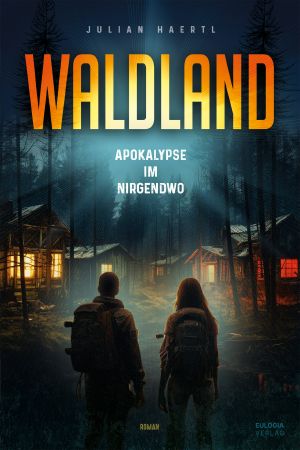 Waldland · Apokalypse im Nirgendwo