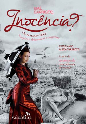 Inocência? · Um Romance Sobre Vampiros, Lobisomens E Surpresas (O Protetorado Da Sombrinha)