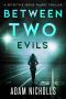 Between Two Evils (Detective Jessie Talbot Book 2)