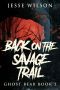 Back on the Savage Trail (Ghost Bear Book 2)