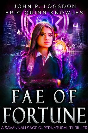 Fae of Fortune · A Savannah Sage Supernatural Thriller Book 1 (Seattle Paranormal Police Department)