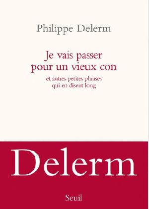Je Vais Passer Pour Un Vieux Con