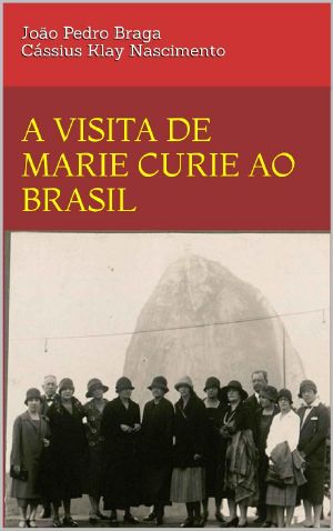 A Visita De Marie Curie Ao Brasil