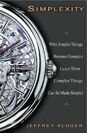 Simplexity · Why Simple Things Become Complex (And How Complex Things Can Be Made Simple)