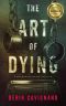 The Art of Dying · A Ray Hanley Crime Thriller