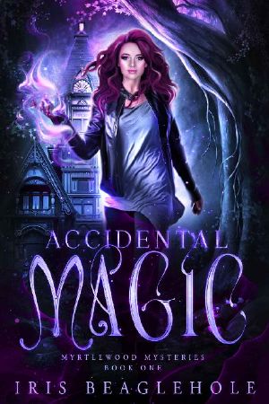 Accidental Magic: a paranormal mystery (Myrtlewood Mysteries Book 1)