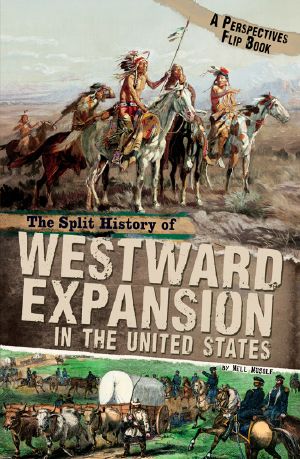 The Split History of Westward Expansion in the United States