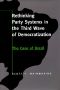 Rethinking Party Systems in the Third Wave of Democratization · the Case of Brazil