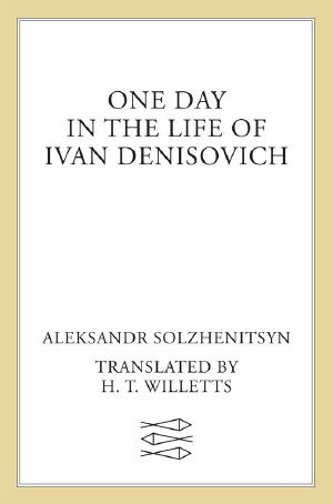 One Day in the Life of Ivan Denisovich · A Novel