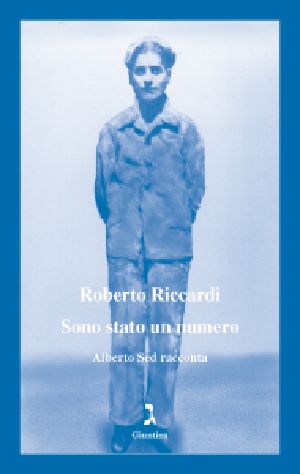 Sono Stato Un Numero. Alberto Sed Racconta