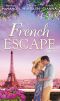 French Escape · From Daredevil to Devoted Daddy / One Week With the French Tycoon / It Happened in Paris...