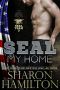 SEAL My Home · Bad Boys of SEAL Team 3, Book 2 (SEAL Brotherhood Series 9)