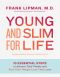 Young and Slim for Life · 10 Essential Steps to Achieve Total Vitality and Kick-Start Weight Loss That Lasts