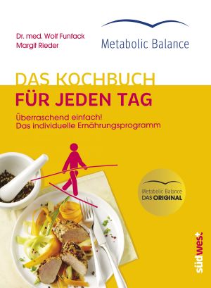 Metabolic Balance · Das Kochbuch für jeden Tag