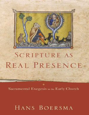 Scripture as Real Presence · Sacramental Exegesis in the Early Church