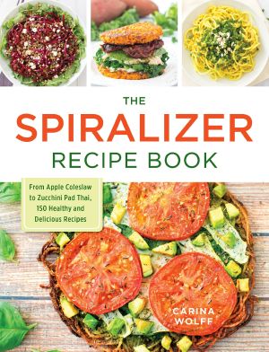 The Spiralizer Recipe Book