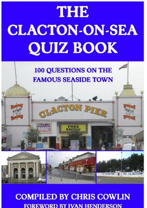 The Clacton-On-Sea Quiz Book